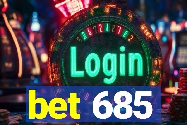 bet 685